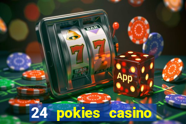 24 pokies casino no deposit bonus codes