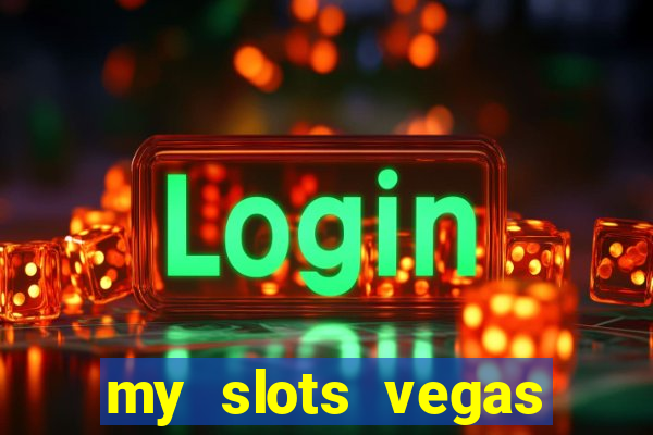 my slots vegas casino online