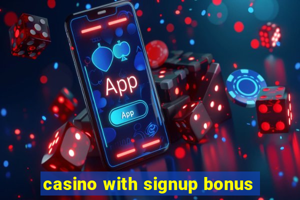 casino with signup bonus