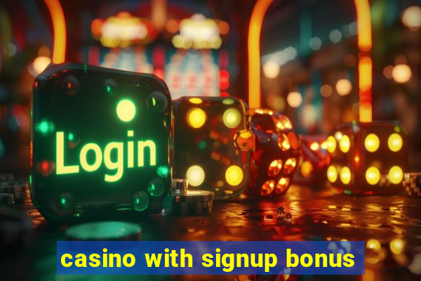 casino with signup bonus