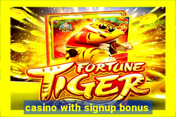 casino with signup bonus