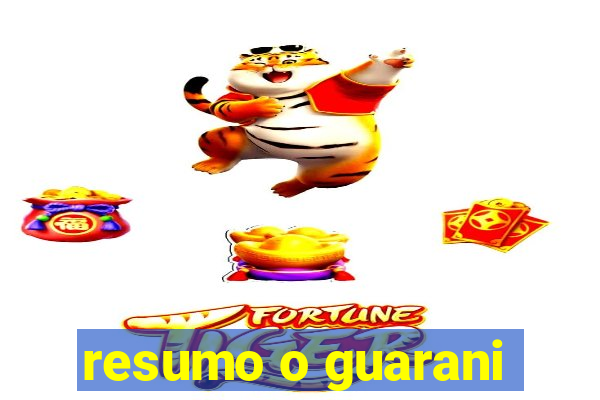 resumo o guarani