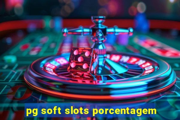 pg soft slots porcentagem