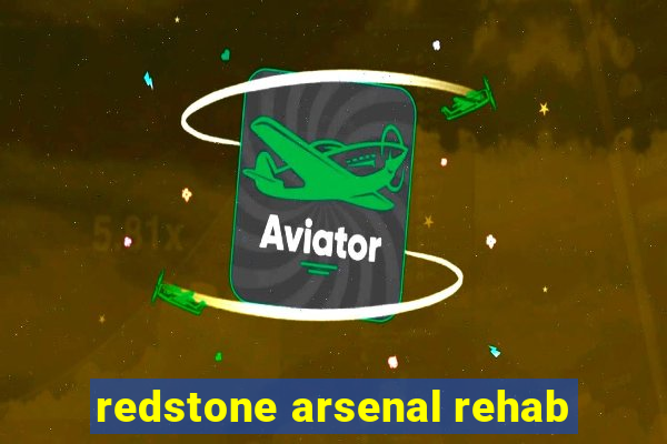 redstone arsenal rehab