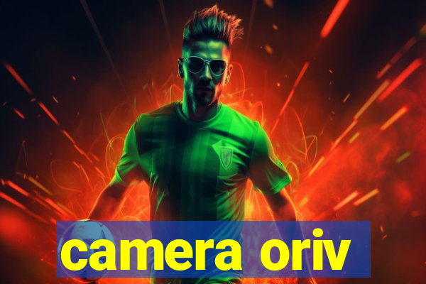 camera oriv