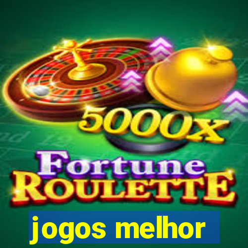 jogos melhor