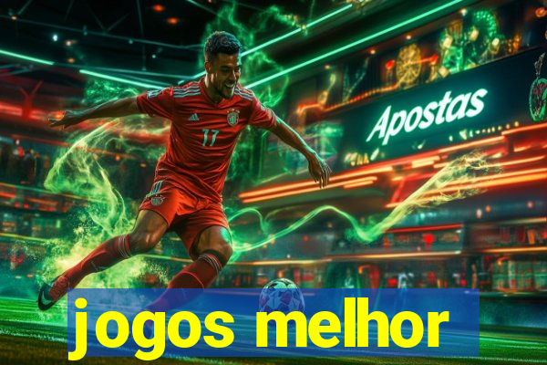 jogos melhor