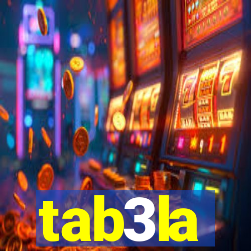 tab3la