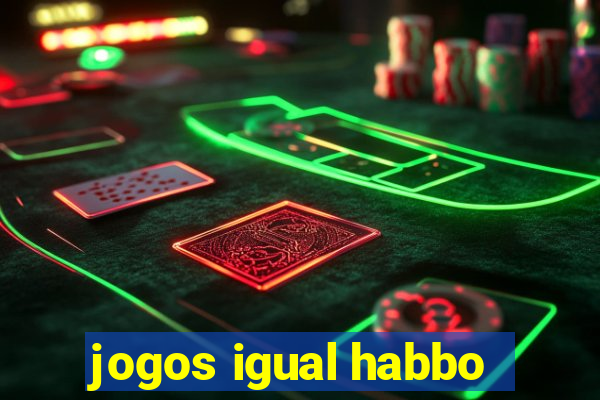 jogos igual habbo