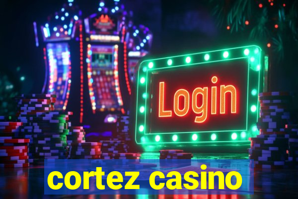 cortez casino