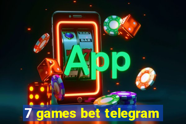 7 games bet telegram