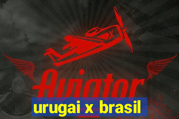 urugai x brasil