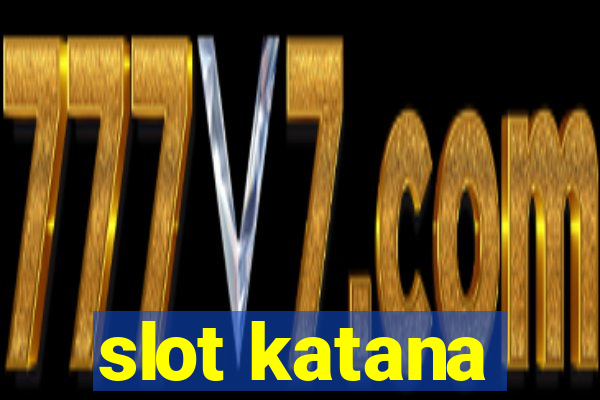 slot katana