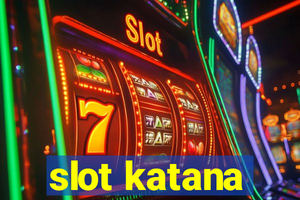 slot katana