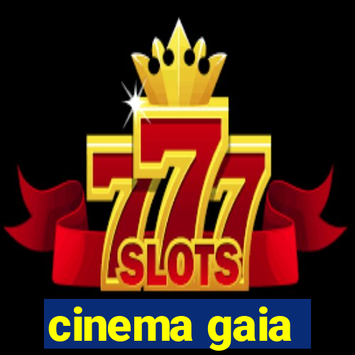 cinema gaia