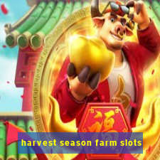 harvest season farm slots