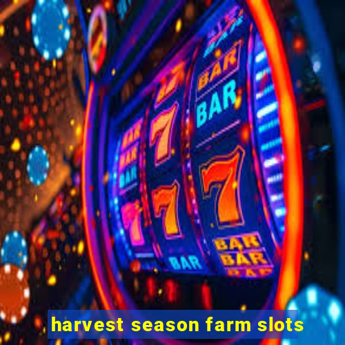 harvest season farm slots