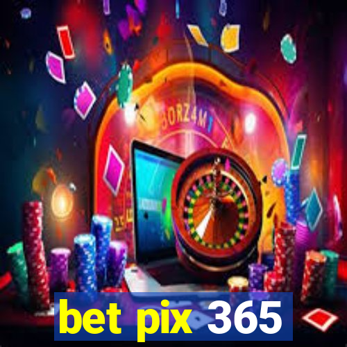 bet pix 365