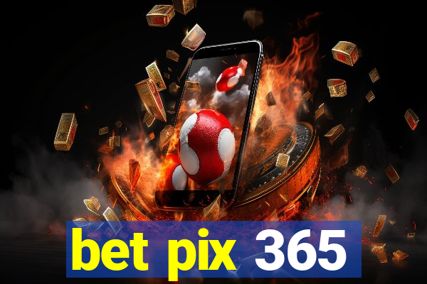 bet pix 365