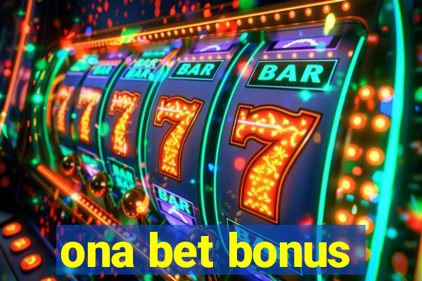 ona bet bonus