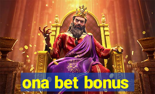 ona bet bonus