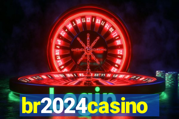 br2024casino