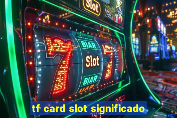 tf card slot significado