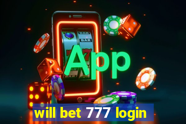 will bet 777 login