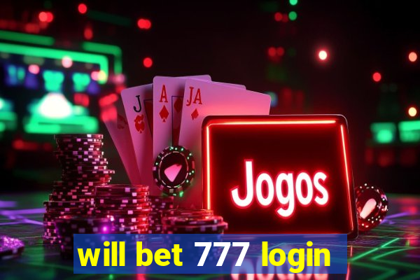 will bet 777 login