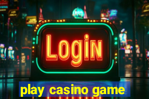 play casino game