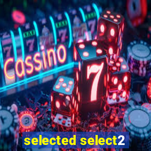 selected select2