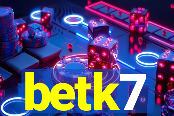 betk7