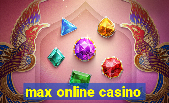 max online casino