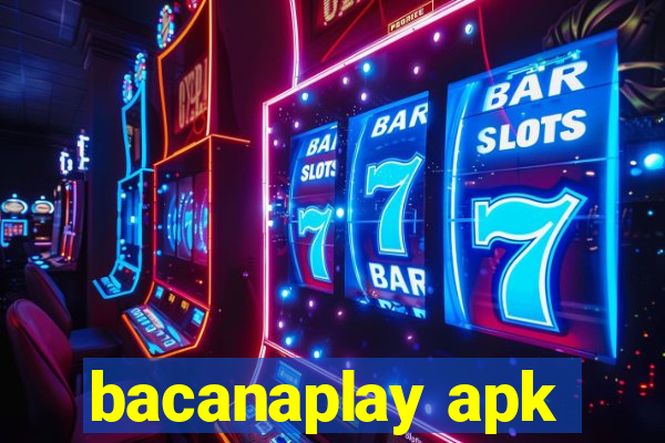 bacanaplay apk