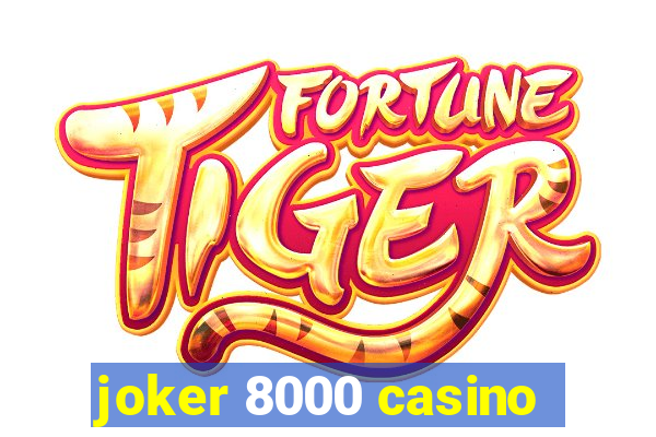 joker 8000 casino