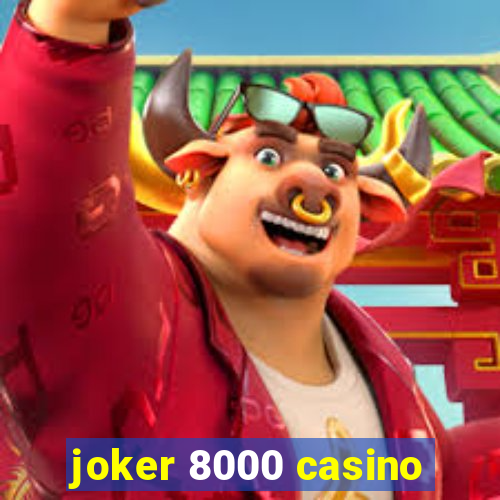 joker 8000 casino