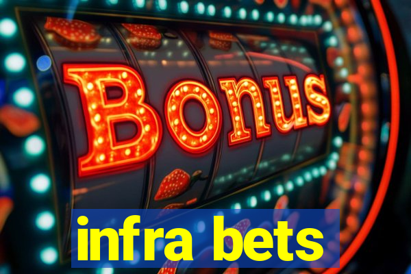 infra bets