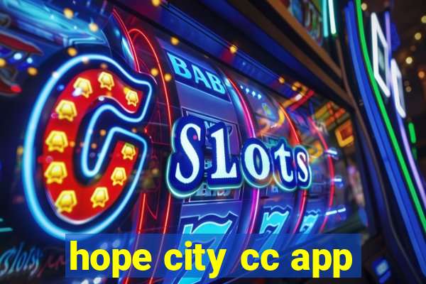 hope city cc app