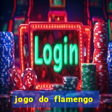 jogo do flamengo hoje globoplay