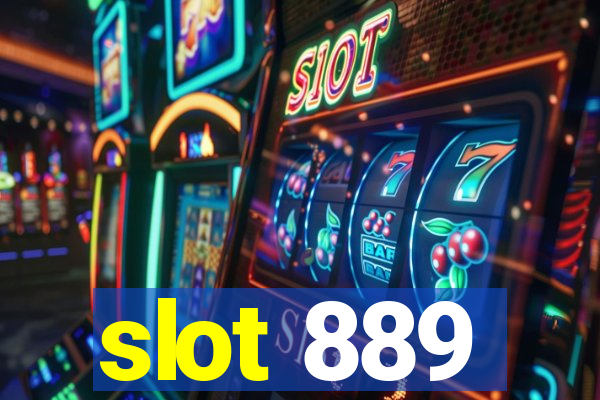 slot 889