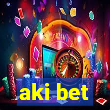 aki bet