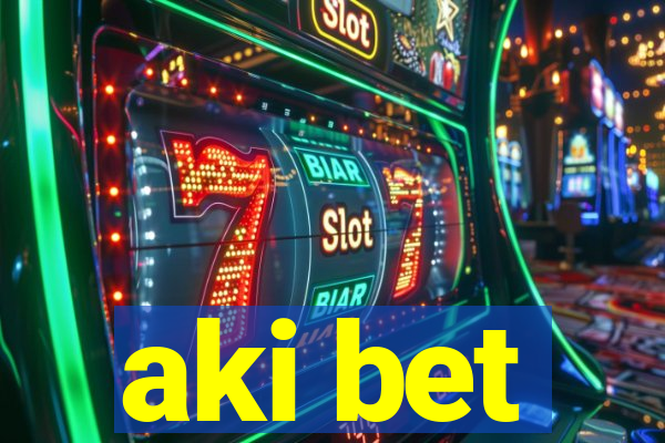 aki bet