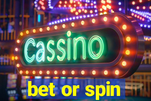 bet or spin