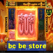 bc be store