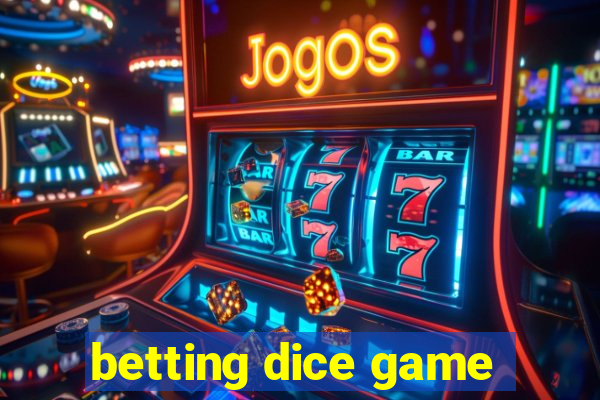 betting dice game