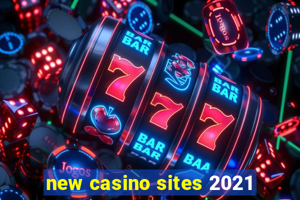 new casino sites 2021