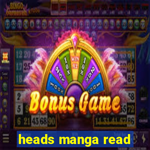 heads manga read