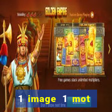 1 image 1 mot casino max