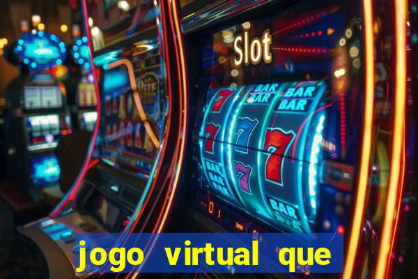 jogo virtual que ganha dinheiro