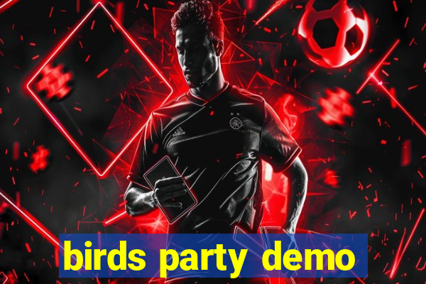 birds party demo